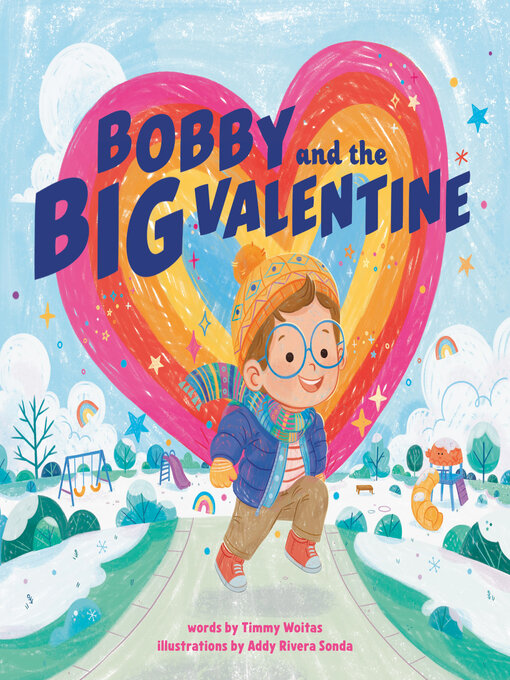 Title details for Bobby and the Big Valentine by Timmy Woitas - Available